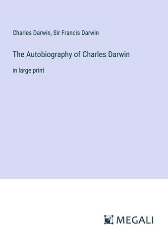 The Autobiography of Charles Darwin