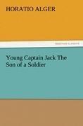 Young Captain Jack The Son of a Soldier