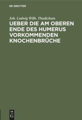 Ueber die am oberen Ende des Humerus vorkommenden Knochenbrüche