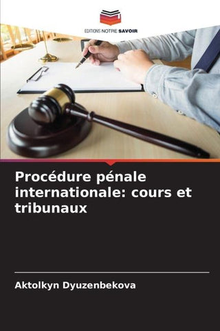 Procédure pénale internationale: cours et tribunaux