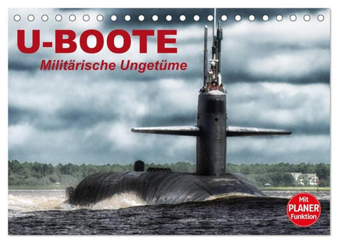 U-Boote. Militärische Ungetüme (Tischkalender 2026 DIN A5 quer), CALVENDO Monatskalender