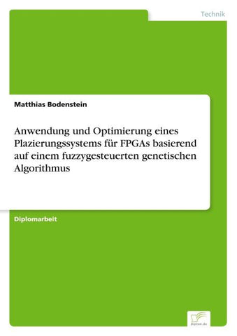 Anwendung und Optimierung eines Plazierungssystems für FPGAs basierend auf einem fuzzygesteuerten genetischen Algorithmus