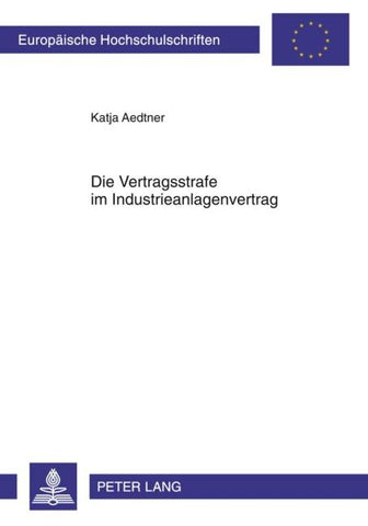 Die Vertragsstrafe im Industrieanlagenvertrag