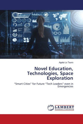 Novel Education, Technologies, Space Exploration