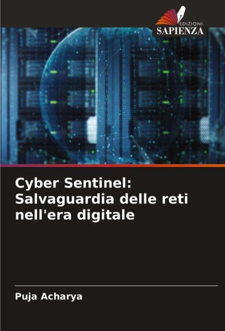 Cyber Sentinel: Salvaguardia delle reti nell'era digitale