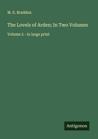 The Lovels of Arden; In Two Volumes