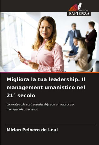 Migliora la tua leadership. Il management umanistico nel 21° secolo