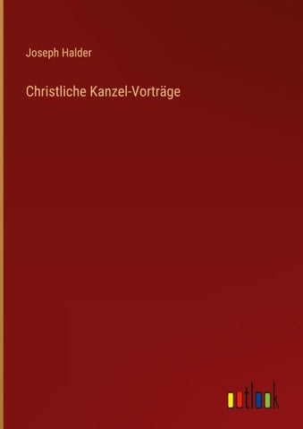 Christliche Kanzel-Vorträge
