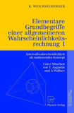 Elementare Grundbegriffe einer allgemeineren Wahrscheinlichkeitsrechnung I