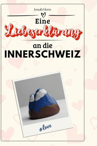 Eine Liebeserklärung an die Innerschweiz