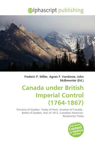 Canada under British Imperial Control (1764-1867)