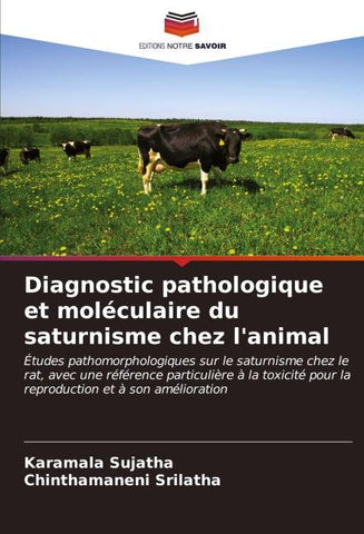 Diagnostic pathologique et moléculaire du saturnisme chez l'animal