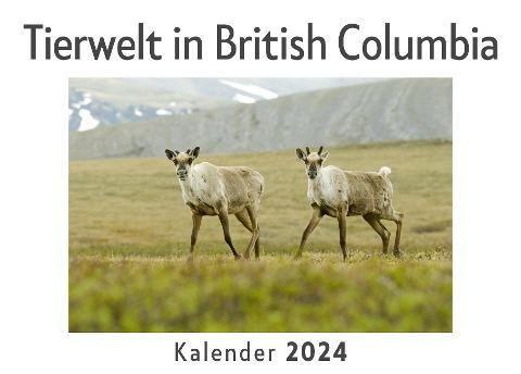Tierwelt in British Columbia (Wandkalender 2024, Kalender DIN A4 quer, Monatskalender im Querformat mit Kalendarium, Das perfekte Geschenk)