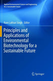 Principles and Applications of Environmental Biotechnology for a Sustainable Future