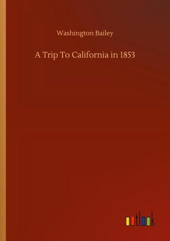 A Trip To California in 1853