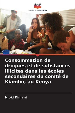 Consommation de drogues et de substances illicites dans les écoles secondaires du comté de Kiambu, au Kenya