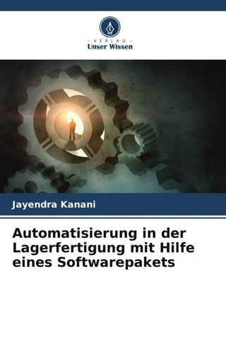 Automatisierung in der Lagerfertigung mit Hilfe eines Softwarepakets