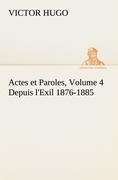 Actes et Paroles, Volume 4 Depuis l'Exil 1876-1885