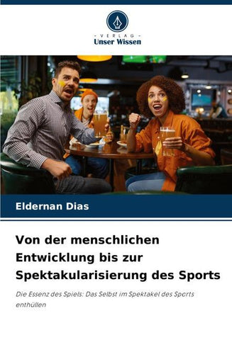 Von der menschlichen Entwicklung bis zur Spektakularisierung des Sports