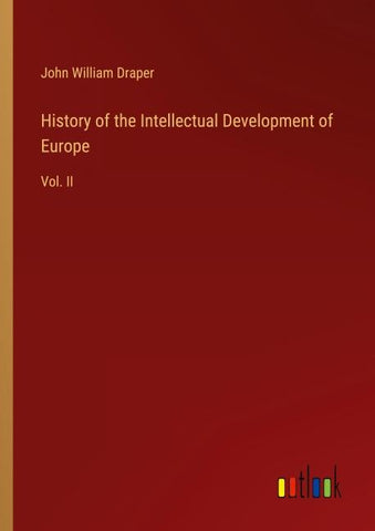 History of the Intellectual Development of Europe