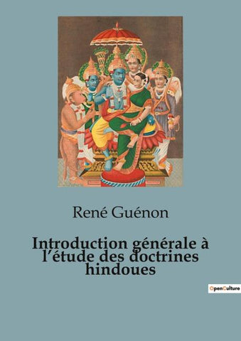 Introduction générale à l'étude des doctrines hindoues
