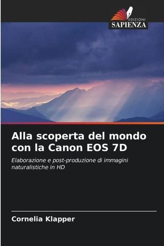 Alla scoperta del mondo con la Canon EOS 7D