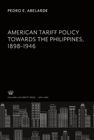 American Tariff Policy Towards the Philippines 1898-1946