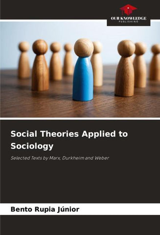 Social Theories Applied to Sociology