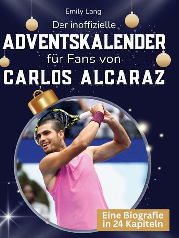 Der inoffizielle Adventskalender für Fans von Carlos Alcaraz