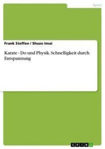 Karate - Do und Physik. Schnelligkeit durch Entspannung