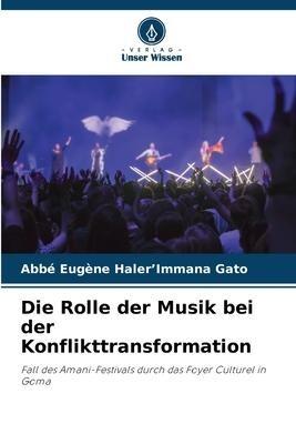 Die Rolle der Musik bei der Konflikttransformation