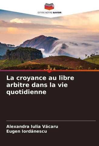 La croyance au libre arbitre dans la vie quotidienne