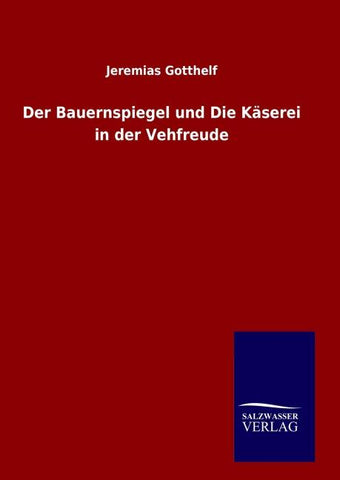 Der Bauernspiegel und Die Käserei in der Vehfreude