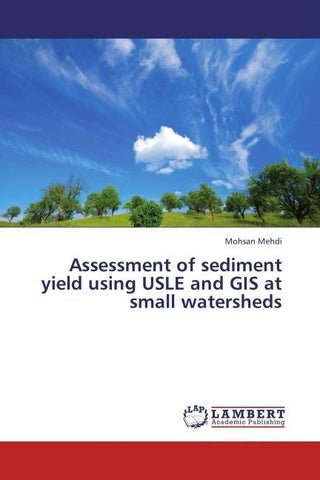 Assessment of sediment yield using USLE and GIS at small watersheds