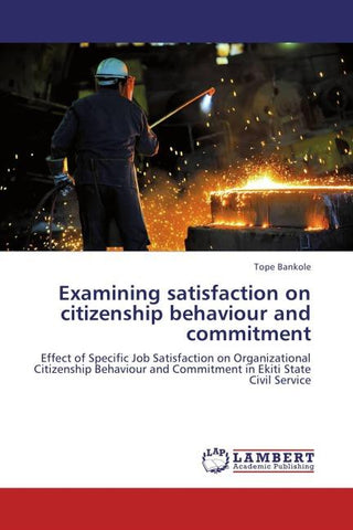 Examining satisfaction on citizenship behaviour and commitment