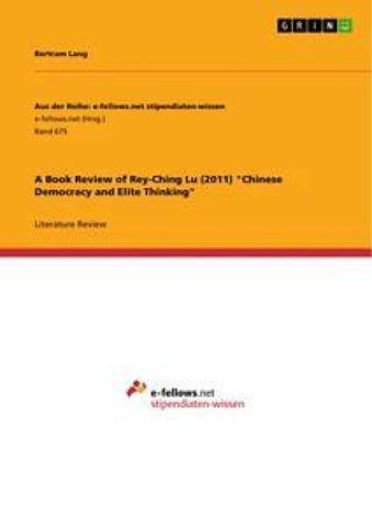 A Book Review of Rey-Ching Lu (2011) "Chinese Democracy and Elite Thinking"