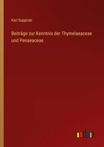 Beiträge zur Kenntnis der Thymelaeaceae und Penaeaceae