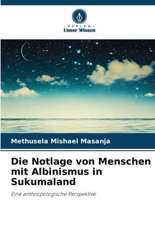Die Notlage von Menschen mit Albinismus in Sukumaland