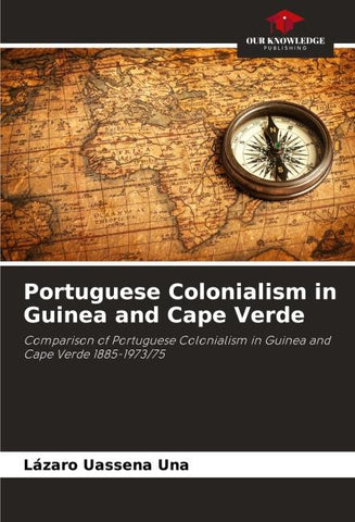 Portuguese Colonialism in Guinea and Cape Verde