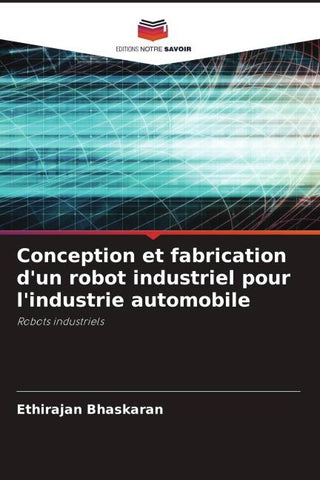 Conception et fabrication d'un robot industriel pour l'industrie automobile