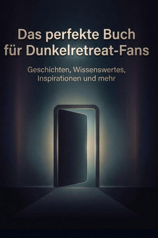 Das perfekte Buch für Dunkelretreat-Fans