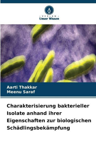 Charakterisierung bakterieller Isolate anhand ihrer Eigenschaften zur biologischen Schädlingsbekämpfung