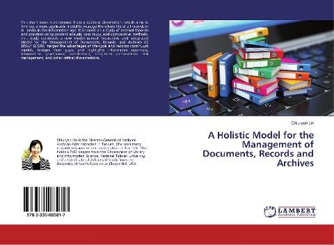 A Holistic Model for the Management of Documents, Records and Archives