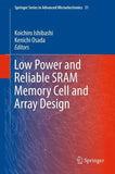 Low Power and Reliable SRAM Memory Cell and Array Design