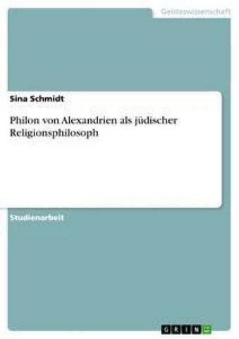 Philon von Alexandrien als jüdischer Religionsphilosoph