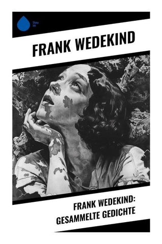 Frank Wedekind: Gesammelte Gedichte