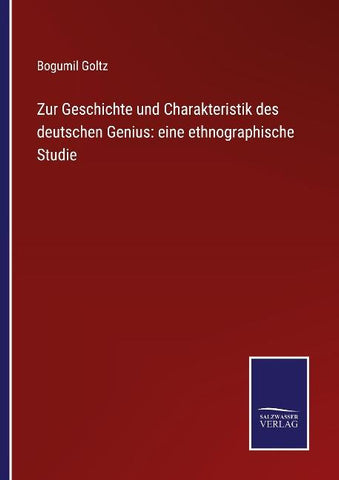Zur Geschichte und Charakteristik des deutschen Genius: eine ethnographische Studie