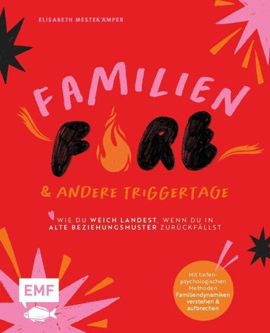 FamilienFIRE und andere Triggertage – Wie du weich landest, wenn du in alte Beziehungsmuster zurückfällst.