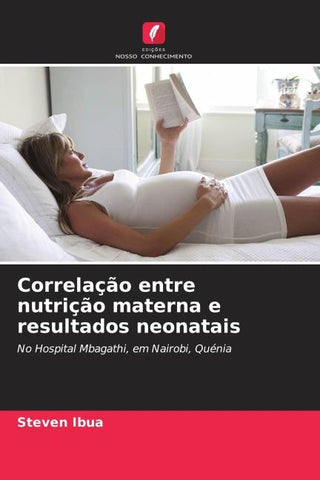 Correlação entre nutrição materna e resultados neonatais
