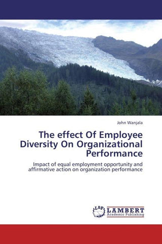 The effect Of Employee Diversity On Organizational Performance